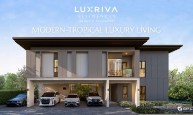 LUXRIVA RESIDENCES บ้านเดี่ยวลักซ์ชัวรี่หรูสุดในนครศรีฯ Sold Out เฟสแรก