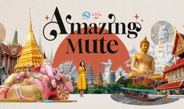 ททท. ดัน Soft Power เสน่ห์ไทย แคมเปญ “Amazing Mute” ส่งเสริมวัฒนธรรมไทย