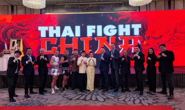 THAI FIGHT เดินหน้ารุกตลาดจีนขยายตลาดมวยไทยเต็มรูปแบบลุยเปิดยิม 1 หมื่นแห่ง 5 ปี