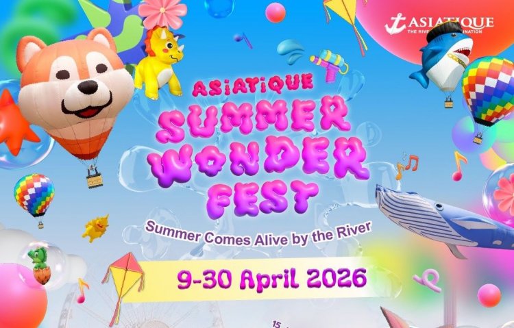 ASIATIQUE ชวนเปิดประสบการณ์ต้อนรับลมร้อนที่ริมเจ้าพระยา กับ“Asiatique Summer Wonder Fest 2026” ตลอดเดือนเมษายนนี้